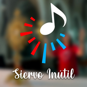 Siervo Inútil by Instrumentos de Misericordia