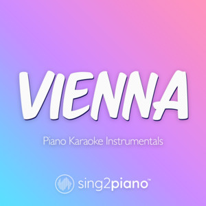 Sing2Piano - Vienna (Originally Performed by Billy Joel) [Piano Karaoke Version]