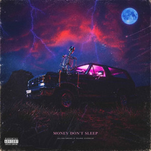 MONEY DON'T SLEEP by Julian $moke, Young Overdue