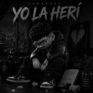 Yo la herí by DEMAKRAY