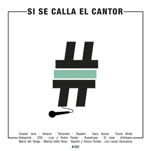 Si Se Calla El Cantor (Juntxs por una #CulturaSegura) by Ciudad Jara, Amaral, TéCanela, Luis Pastor, Rupatrupa, María del Tango, Marisa Valle Roso, Rayden, Sara Socas, Travis Birds, Delaporte, ZOO, El Jose, Antílopez, Los Locos Descalzos, Pedro Pastor