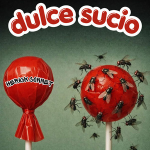 DULCE SUCIO by HERICK CONNET