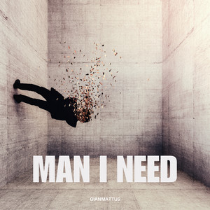 GianMattus - Man I Need