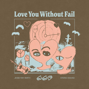 Love You Without Fail by Jesse Ray Smith