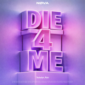 Die 4 Me by NØVA