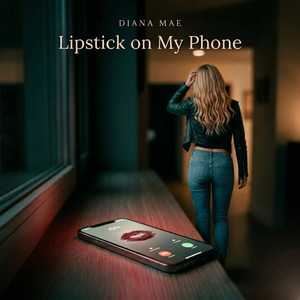 Lipstick on My Phone by Diana Mae
