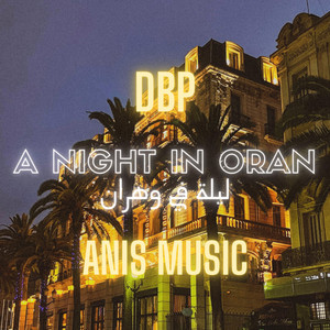 Anis - A Night In Oran