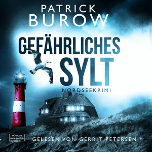 Gefährliches Sylt [Nordseekrimi, Band 3 (ungekürzt)]