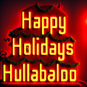 Happy Holidays Hullabaloo album