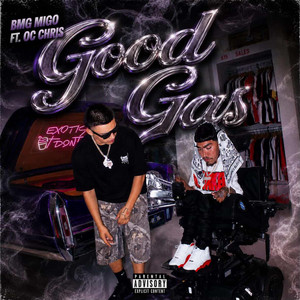Good Gas by BMG Migo, OC Chris