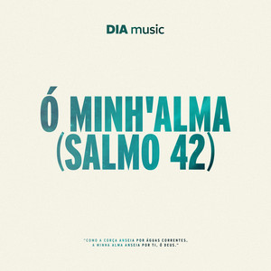 Ó Minh'alma (Salmo 42) by DIA Music
