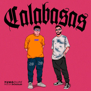 Calabasas by Yung Dupe, Prod by MichaelBM