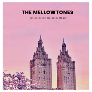 Spring Can Really Hang You Up the Most by The Mellowtones