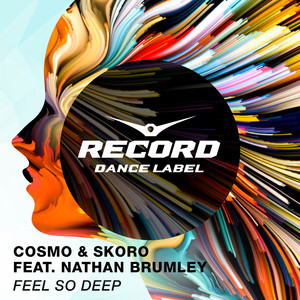 Feel so Deep - Alexey Lexx Radio Edit by Cosmo & Skoro, Nathan Brumley