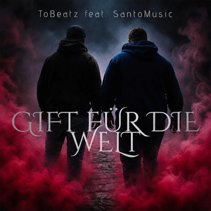 Gift Für Die Welt by ToBeatz, SantoMusic