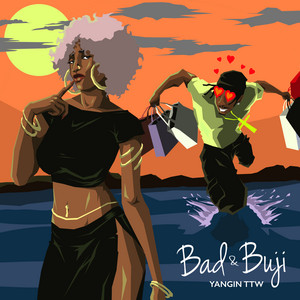 Bad n Buji by Yangin TTW