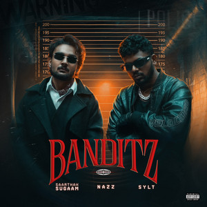 BANDITZ by Saarthak Sugaam, Sylt, Nazz