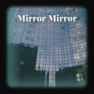 Mirror Mirror - Radio Edit by Treadwell