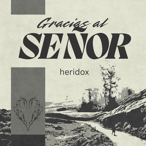 Gracias al Señor by Heridox
