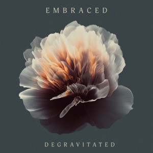 Embraced by Degravitated