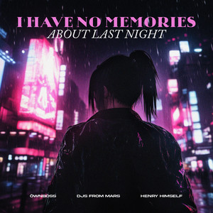 I Have No Memories About Last Night by Öwnboss cover art