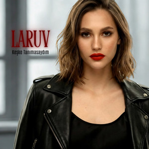 Keşke Tanımasaydım by Laruv