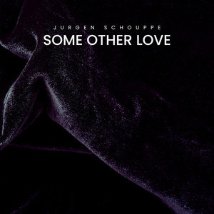 Some Other Love by Jurgen Schouppe