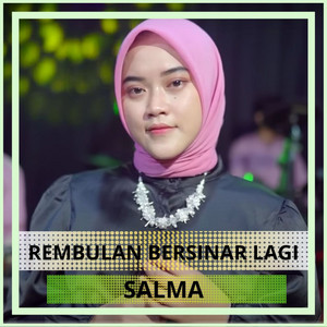 Rembulan Bersinar Lagi by Salma