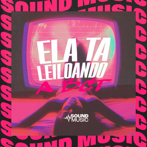 MC LP7, Iraqui ZL, DJ BRENINN 7 & SoundMusic Original - ELA TA LEILOANDO A BCT