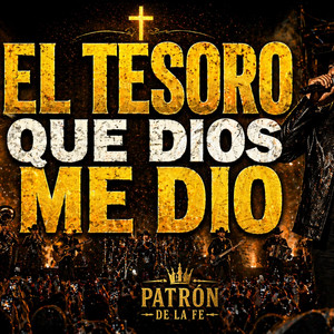 El tesoro que dios me dió by El patron de la fe
