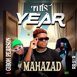 Mahazad Superstar - This year (feat. Giboh Pearson & Brai B)