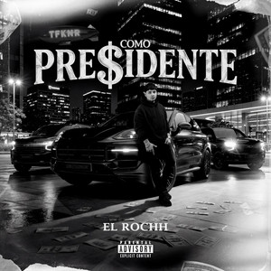 COMO PRE$IDENTE by El Rochh