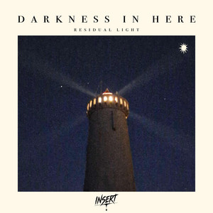 DARKNESS IN HERE by Insert