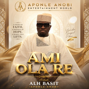 AMI OLA RE by Alh Basit Aponle Anobi