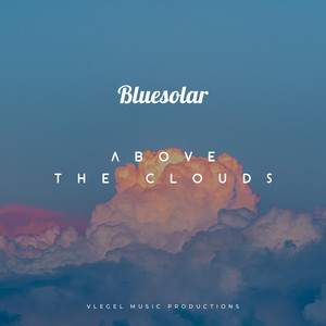 Above the Clouds - Chillout Mix by Bluesolar