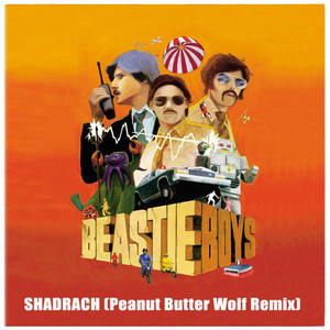 Shadrach (Peanut Butter Wolf Remix) - Single by Beastie Boys | Spotify