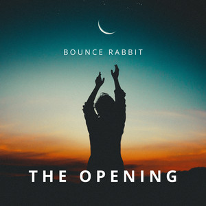 The Opening by Bounce Rabbit