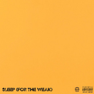 Sleep (For The Weak) by Bonfire Dre