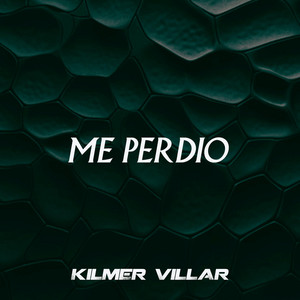 Me Perdio by Kilmer Villar