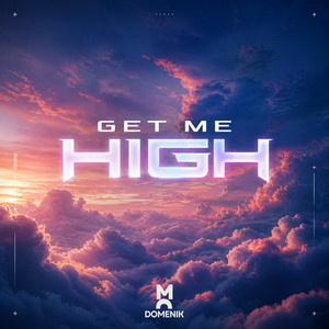 GET ME HIGH by Domenik