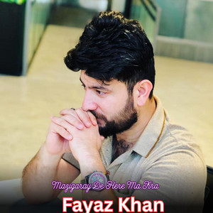 Fayaz Khan - Mazigaray De Here Ma Kra