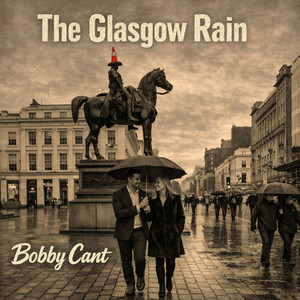 The Glasgow Rain by Bobby Cant