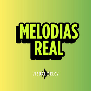 MELODIAS REAL by VISUAL DELCY