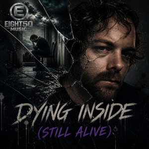 Dying Inside (Still Alive) by Eight50Music