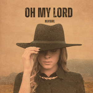 Oh My Lord by Beatgirl