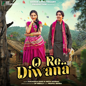 O Re Diwana by Aacharya Sahu, Anita Mandal