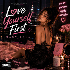 Love yourself First by MAXY TANA