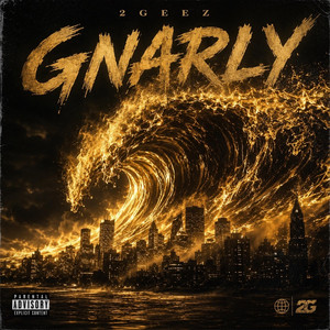 Gnarly by 2GEEZ, DeeU2Fly, Rob Geez