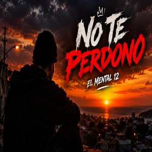 No Te Perdono by El mental 12