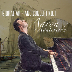Gibraltar Piano Concerto No 1 by Aaron Monteverde (feat. the Aaron Monteverde Philharmonic Orchestra)